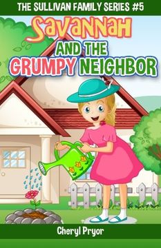 portada Savannah And The Grumpy Neighbor: The Sullivan Family Series (Volume 5)