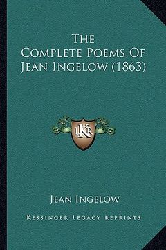 portada the complete poems of jean ingelow (1863) the complete poems of jean ingelow (1863) (en Inglés)