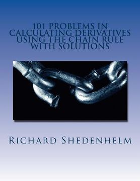 101 Problems in Calculating Derivatives Using the Chain Rule with Solutions (en Inglés)
