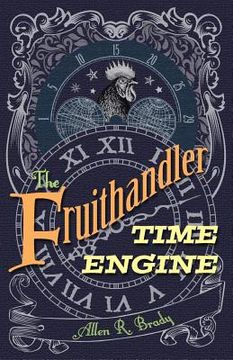 portada The Fruithandler Time Engine (en Inglés)