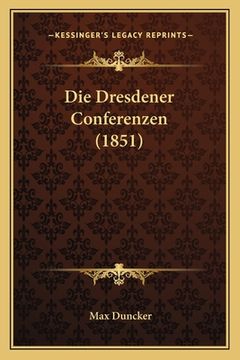 portada Die Dresdener Conferenzen (1851) (en Alemán)