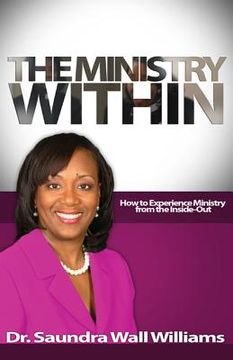 portada The Ministry Within: How To Experience Ministry from the Inside Out (en Inglés)