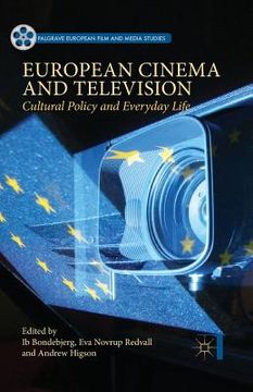 portada European Cinema and Television: Cultural Policy and Everyday Life (en Inglés)