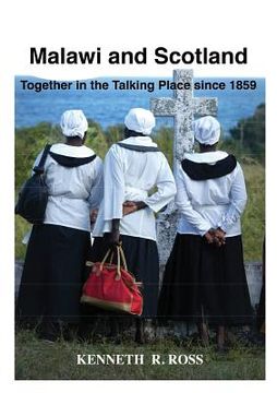portada Malawi and Scotland Together in the Talking Place Since 1859