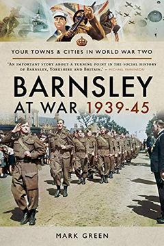 portada Barnsley at war 1939-45 (Towns & Cities in World war Two) (en Inglés)