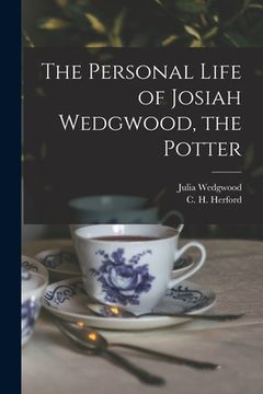 portada The Personal Life of Josiah Wedgwood, the Potter (en Inglés)