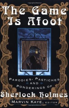 portada The Game is Afoot: Parodies, Pastiches and Ponderings of Sherlock Holmes (en Inglés)