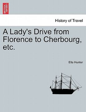 portada a lady's drive from florence to cherbourg, etc. (en Inglés)