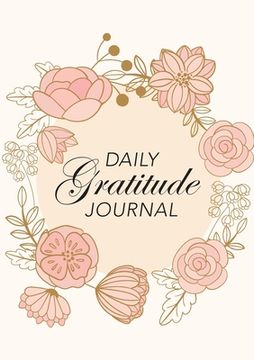 portada Daily Gratitude Journal: (Pink Flowers with Circle Callout) A 52-Week Guide to Becoming Grateful (in English)
