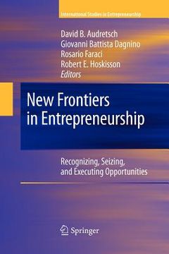 portada new frontiers in entrepreneurship: recognizing, seizing, and executing opportunities (en Inglés)