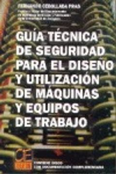 Guia tecnica de seguridad para el diseño y utilizacion de maquinas de