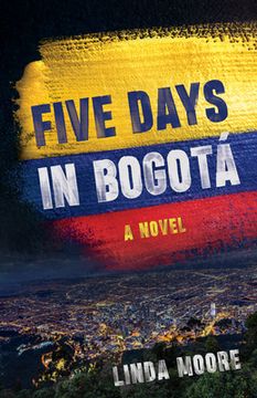 portada Five Days in Bogotá (en Inglés)