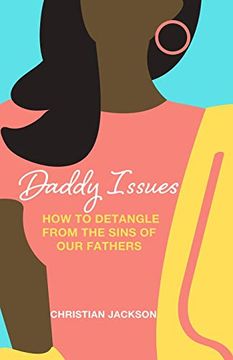 portada Daddy Issues: How to Detangle From the Sins of our Fathers 