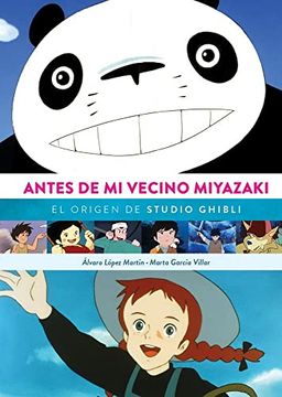 portada Antes de mi Vecino Miyazaki. El Origen de Studio Ghibli (in Spanish)