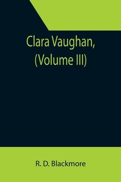portada Clara Vaughan, (Volume III) (en Inglés)