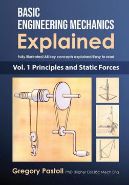 portada Basic Engineering Mechanics Explained, Volume 1: Principles and Static Forces (1) (en Inglés)