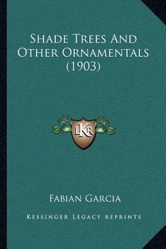 portada shade trees and other ornamentals (1903) (en Inglés)