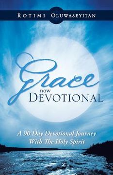 portada Grace Now Devotional: A 90 Day Devotional Journey with the Holy Spirit (en Inglés)