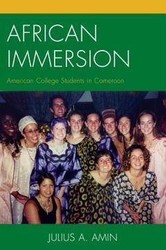 portada African Immersion: American College Students in Cameroon (en Inglés)