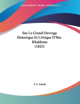 portada Sur Le Grand Ouvrage Historique Et Critique D'Ibn- Khaldoun (1825) (en Francés)