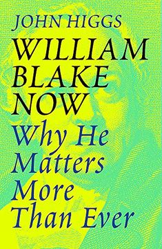 portada William Blake Now: Why he Matters More Than Ever (in English)