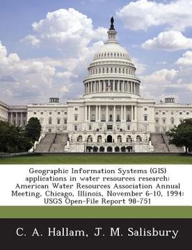 portada Geographic Information Systems (Gis) Applications in Water Resources Research: American Water Resources Association Annual Meeting, Chicago, Illinois, (in English)