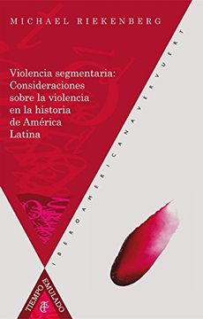 portada Violencia segmentaria :consideraciones sobre la violencia en la historia de América Latina (Tiempo Emulado. Historia de América y España)