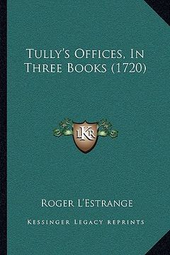 portada tully's offices, in three books (1720) (en Inglés)
