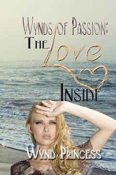 Wynd of Passion: The Love Inside (en Inglés)