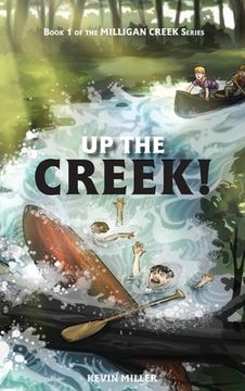 portada Up the Creek! (1) (Milligan Creek) (en Inglés)