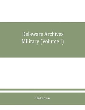portada Delaware Archives Military Volume i (in English)