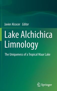 portada Lake Alchichica Limnology: The Uniqueness of a Tropical Maar Lake (in English)