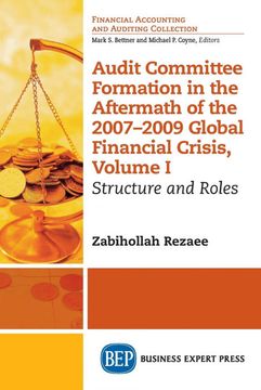 portada Audit Committee Formation in the Aftermath of 2007-2009 Global Financial Crisis, Volume i: Structure and Roles (en Inglés)