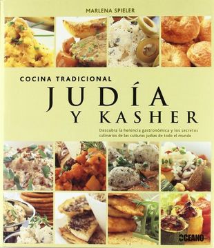 portada Cocina Tradicional Judia y Kasher: Descubra la Herencia Gastronom ica y los Secretos Culinarios de las Culturas Judias de Todo el Mundo