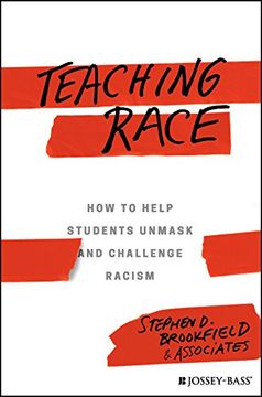 portada Teaching Race: How to Help Students Unmask and Challenge Racism (en Inglés)