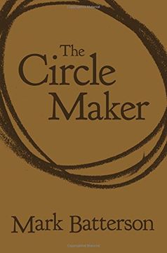 portada The Circle Maker: Praying Circles Around Your Biggest Dreams and Greatest Fears