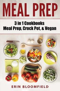 portada 3 in 1 Cookbooks: Meal Prep, Crockpot, & Vegan (in English)