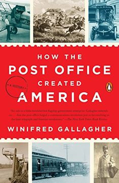 portada How the Post Office Created America: A History (en Inglés)