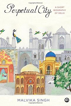 portada Perpetual City: A Short Biography of Delhi (en Inglés)