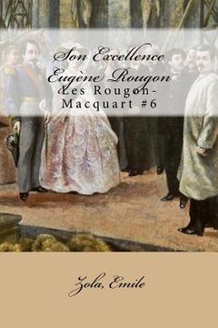 portada Son Excellence Eugène Rougon: Les Rougon-Macquart #6 (en Francés)