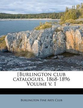 portada [burlington club catalogues, 1868-1896 volume v. 1 (in English)