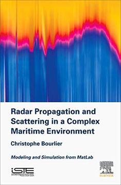 portada Radar Propagation and Scattering in a Complex Maritime Environment: Modeling and Simulation From Matlab (en Inglés)