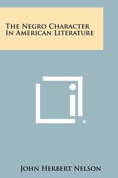 portada the negro character in american literature (en Inglés)