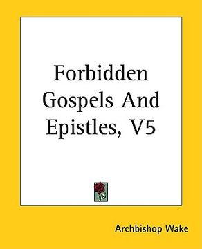 portada forbidden gospels and epistles, v5 (in English)