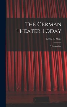 portada The German Theater Today; a Symposium (en Inglés)