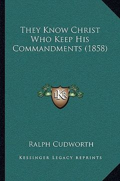 portada they know christ who keep his commandments (1858) (en Inglés)