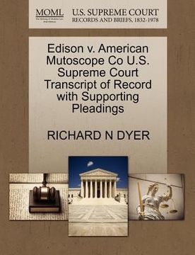 portada edison v. american mutoscope co u.s. supreme court transcript of record with supporting pleadings (en Inglés)
