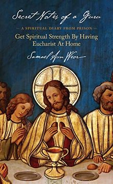 portada Secret Notes of a Guru: A Spiritual Diary from Prison: Get Spiritual Strength by Having Eucharist at Home (en Inglés)