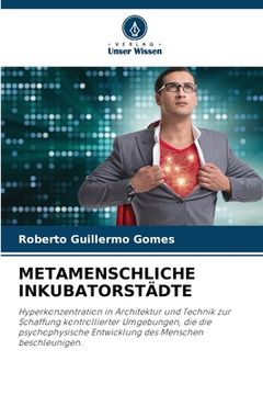 portada Metamenschliche Inkubatorstädte (en Alemán)