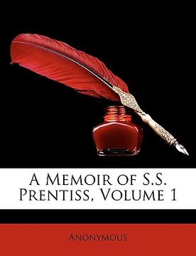 portada a memoir of s.s. prentiss, volume 1 (en Inglés)